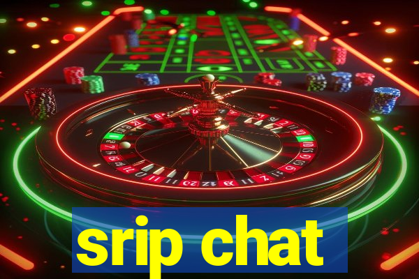 srip chat